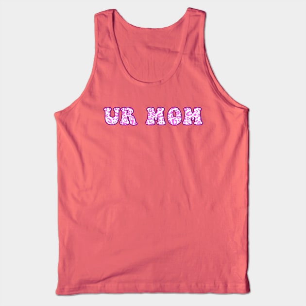 Ur Mom Pink Leopard Pattern Tank Top by ButterflyX